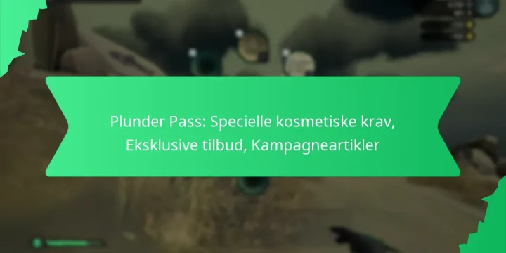 Plunder Pass: Specielle kosmetiske krav, Eksklusive tilbud, Kampagneartikler