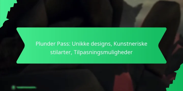 Plunder Pass: Unikke designs, Kunstneriske stilarter, Tilpasningsmuligheder