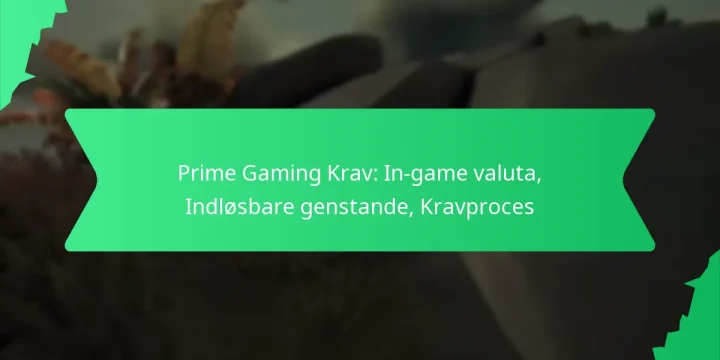 Prime Gaming Krav: In-game valuta, Indløsbare genstande, Kravproces