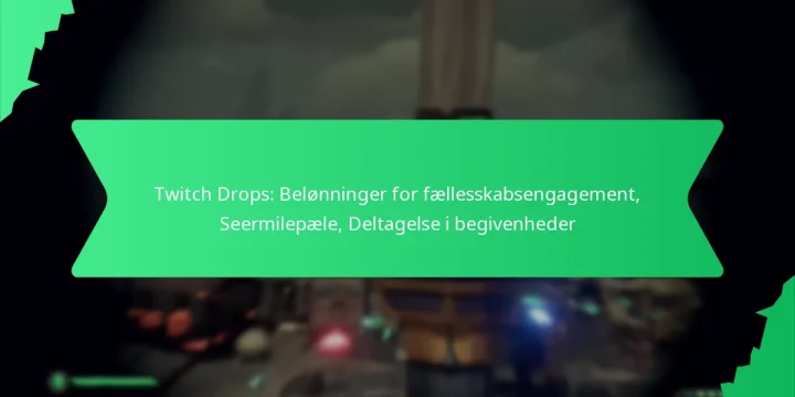 Twitch Drops: Belønninger for fællesskabsengagement, Seermilepæle, Deltagelse i begivenheder