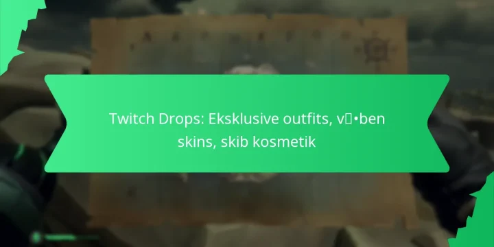 Twitch Drops: Eksklusive outfits, våben skins, skib kosmetik