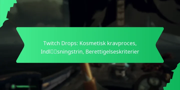 Twitch Drops: Kosmetisk kravproces, Indløsningstrin, Berettigelseskriterier