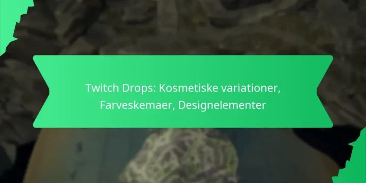 Twitch Drops: Kosmetiske variationer, Farveskemaer, Designelementer