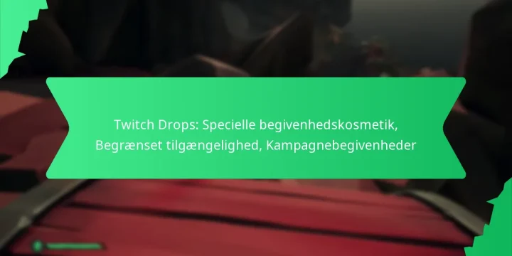 Twitch Drops: Specielle begivenhedskosmetik, Begrænset tilgængelighed, Kampagnebegivenheder