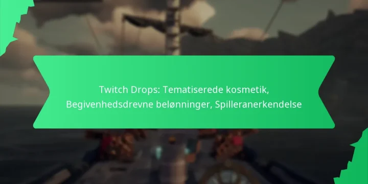 Twitch Drops: Tematiserede kosmetik, Begivenhedsdrevne belønninger, Spilleranerkendelse