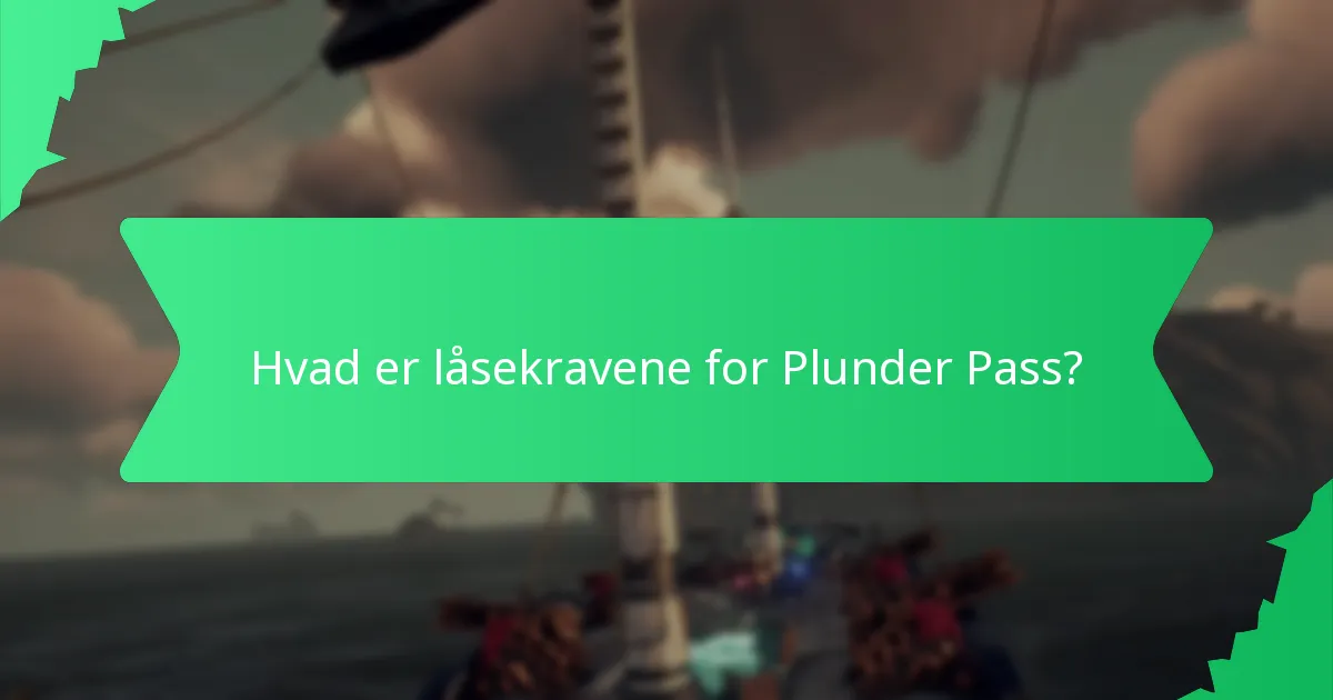 Hvad er belønningslagene i Plunder Pass?