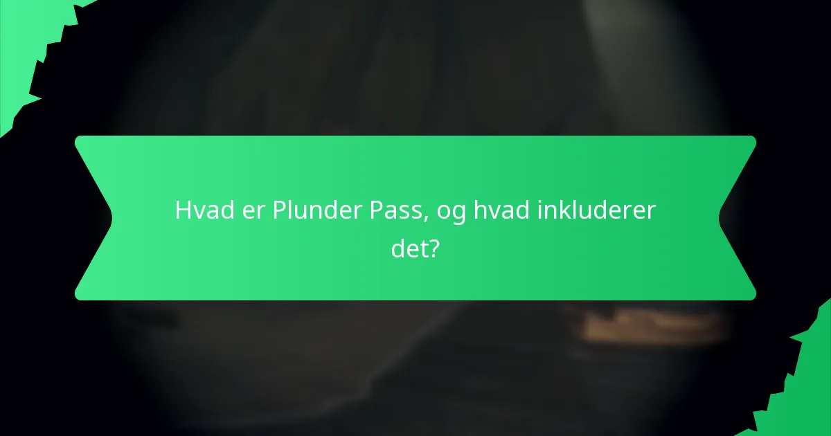 Hvad er omkostningerne forbundet med Plunder Pass?