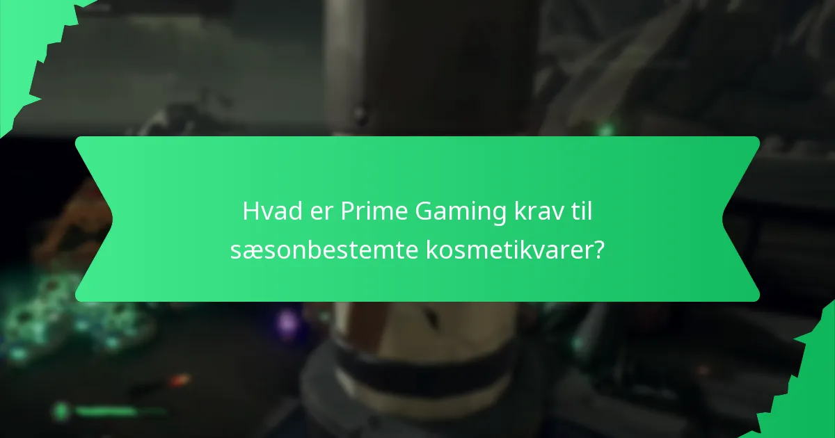 Hvordan påvirker begrænset tilgængelighed Prime Gaming krav?