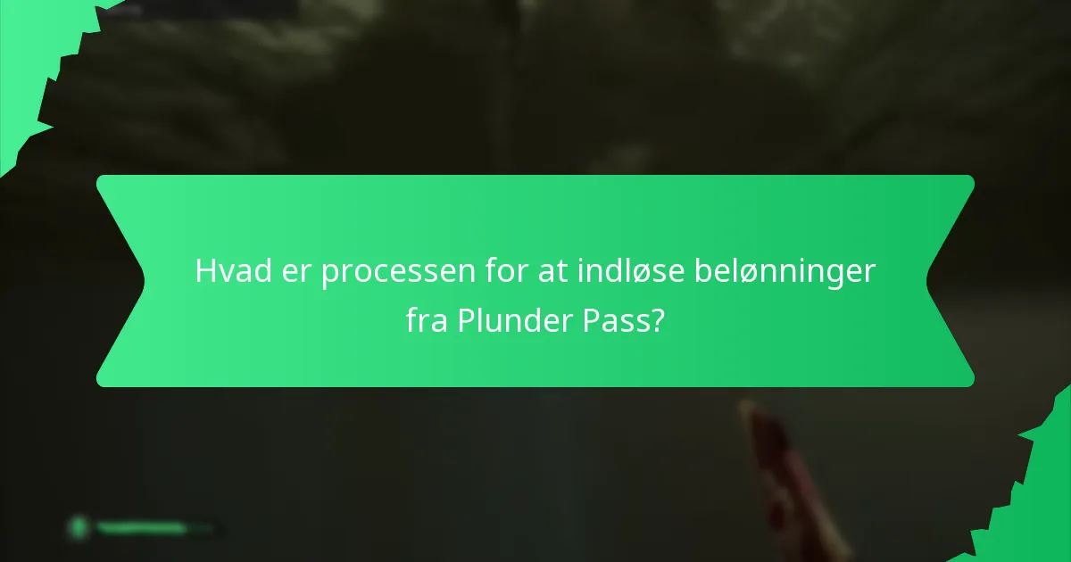 Hvad er processen for at indløse belønninger fra Plunder Pass?