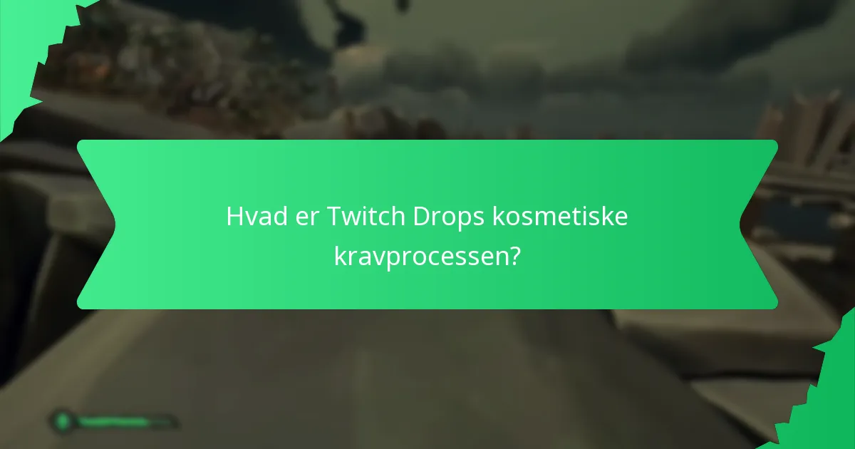 Hvad er berettigelseskriterierne for Twitch Drops?