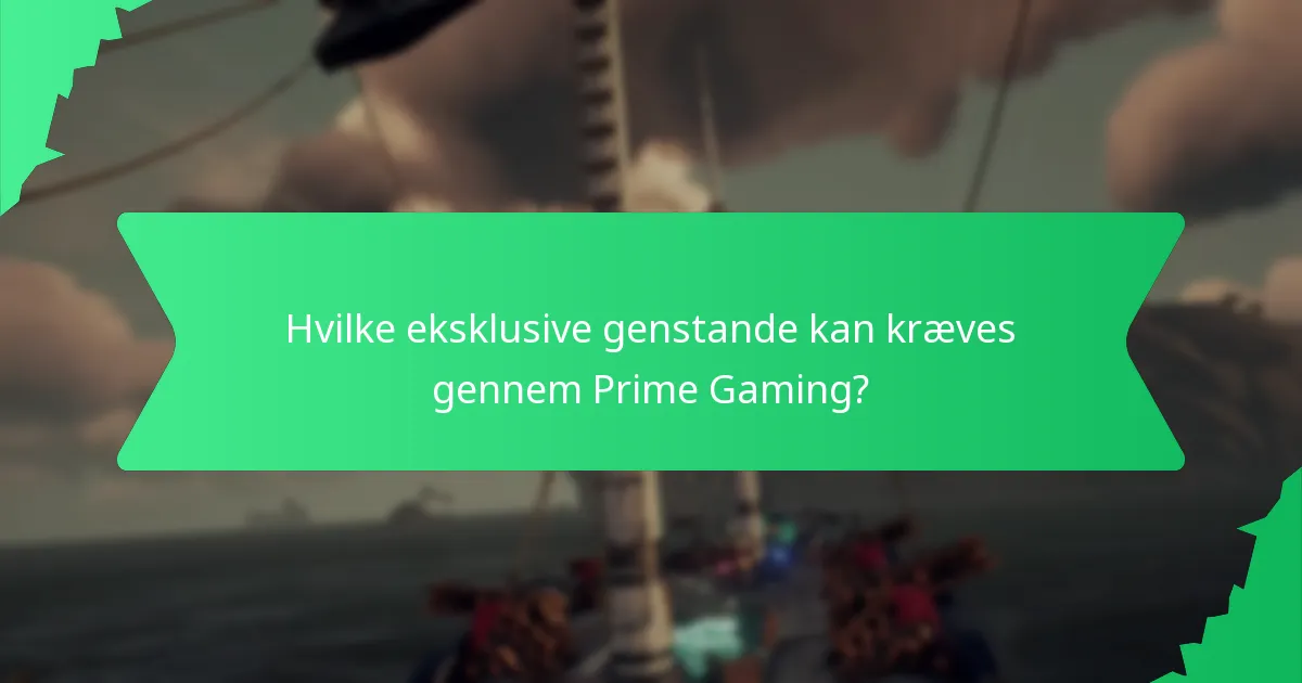 Hvilke eksklusive genstande kan kræves gennem Prime Gaming?