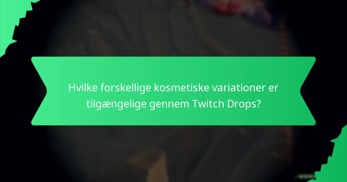 Hvordan kan spillere erhverve Twitch Drops kosmetik?