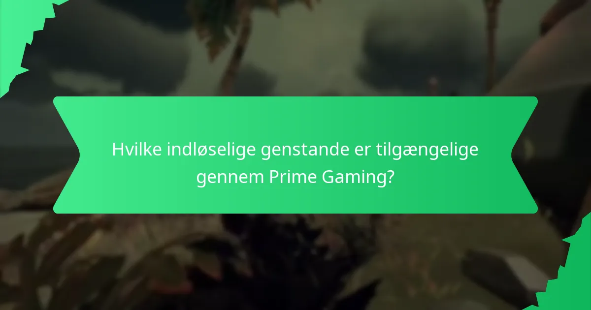 Hvilke indløselige genstande er tilgængelige gennem Prime Gaming?