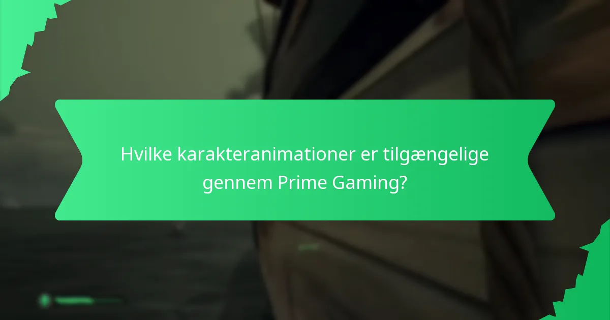 Hvilke karakteranimationer er tilgængelige gennem Prime Gaming?