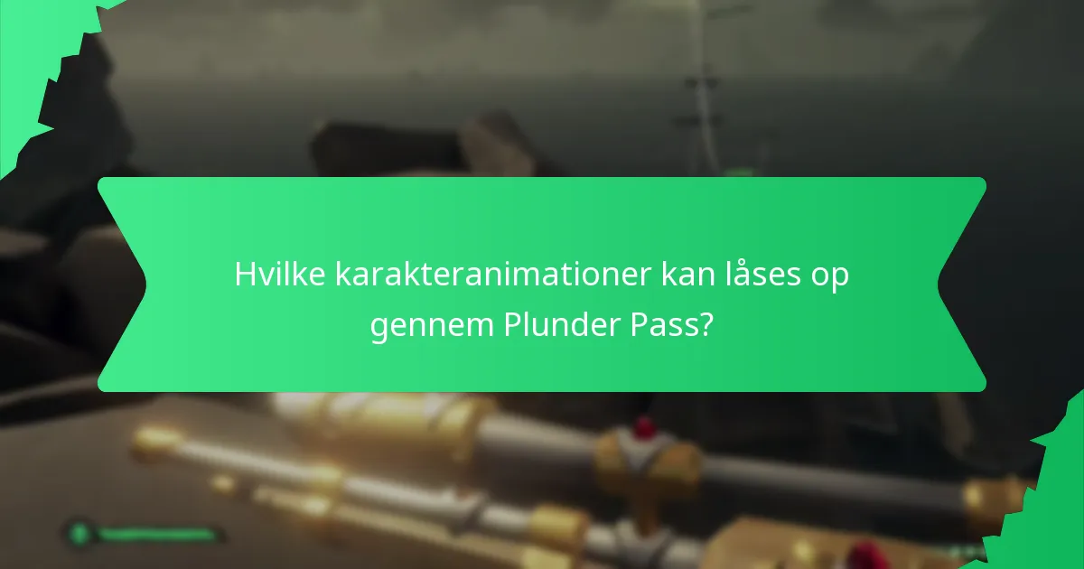 Hvilke karakteranimationer kan låses op gennem Plunder Pass?