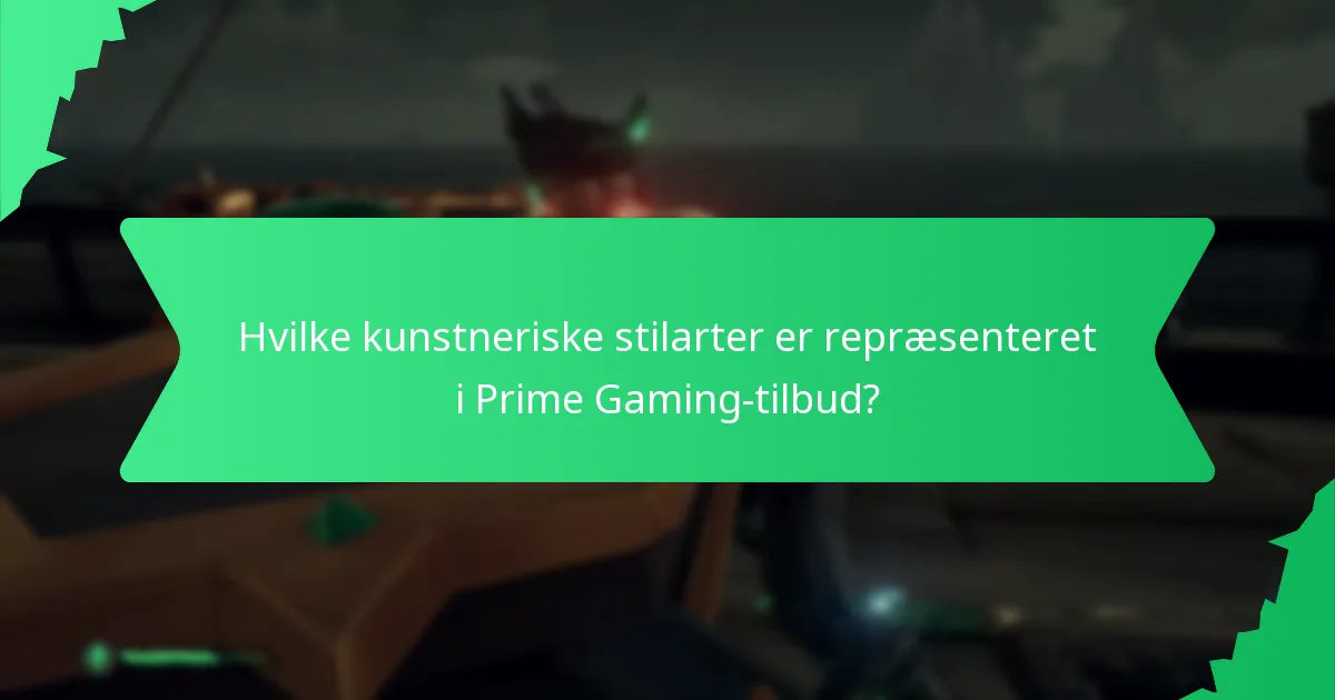 Hvilke kunstneriske stilarter er repræsenteret i Prime Gaming-tilbud?