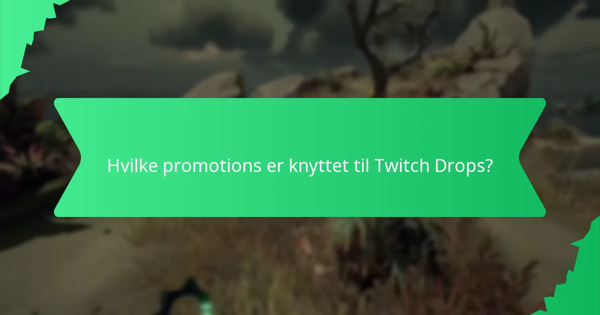 Hvilke typer samlerobjekter er tilgængelige gennem Twitch Drops?