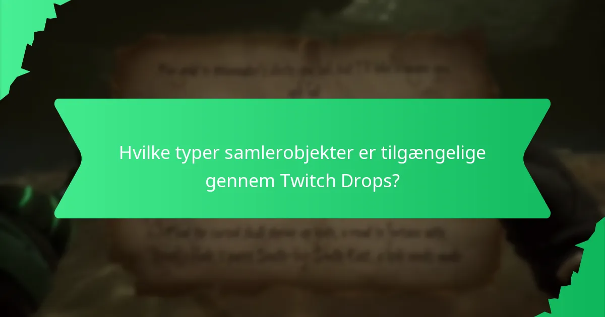 Hvilke promotions er knyttet til Twitch Drops?